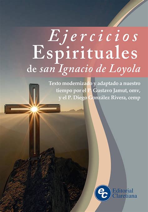 Ejercicios Espirituales De San Ignacio De Loyola Texto Modernizado Y