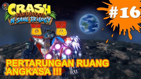 Lawan Robot Luar Angkasa Crash Bandicoot N Sane Trilogy Warped