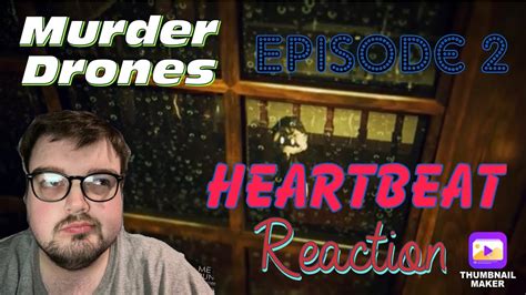 Murder Drones Episode 2 “heartbeat” Reaction Youtube