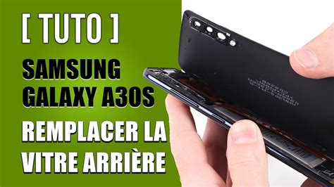 Comment remplacer la vitre arrière Samsung Gamaxy A30s YouTube