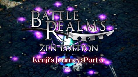 Battle Realms Zen Edition Kenji S Journey Walkthrough Part Youtube