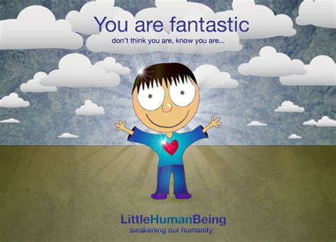 Little Human Being: You are fantastic