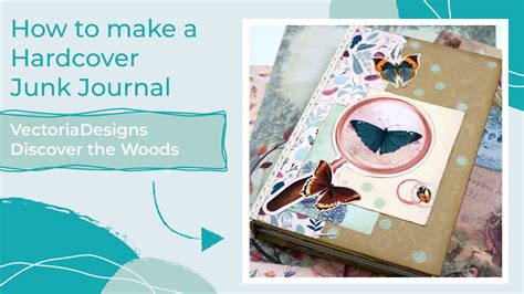 How To Make A Hardcover Junk Journal Vectoriadesigns Discover The