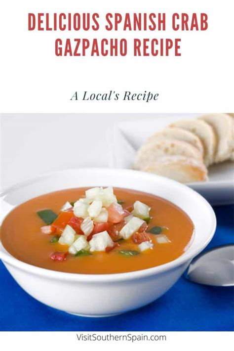 Delicious Spanish Crab Gazpacho Recipe Visit Southern Spain