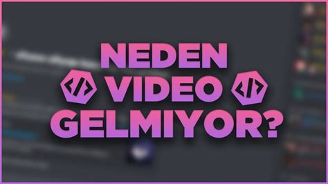 NEDEN VİDEO GELMEDİ YouTube