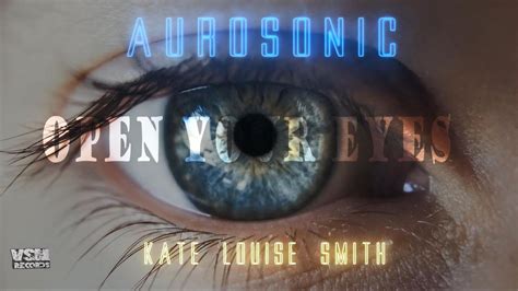 Aurosonic Feat Kate Louise Smith Open Your Eyes Progressive Mix