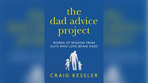 Book titled 'The Dad Advice Project' shares wisdom from dozens of ...