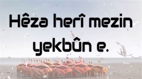 Yekb N H Za Her Mezin E Eger H N Nebin Yek H N Herin Yek Bi Yek