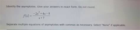 Answered Identify The Asymptotes Give Your Bartleby