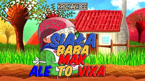 Sia A Baba Mak Ale To Vixa Kriz Van Dee Remix Youtube Music