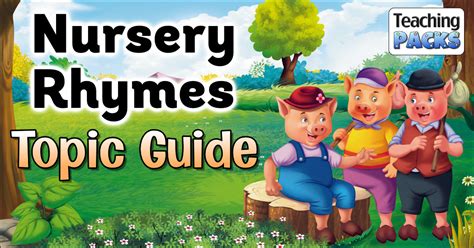 Nursery Rhymes Topic Guide For Teachers Teaching Packs