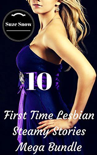 First Time Lesbian Steamy Stories Mega Bundle By Suze Snow I Heart Sapphfic Find Your Next