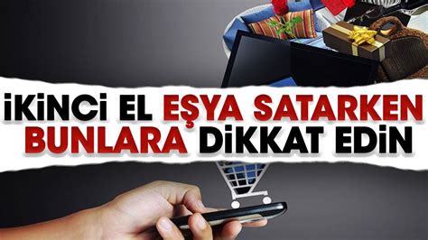 İkinci el eşya satarken bunlara dikkat edin