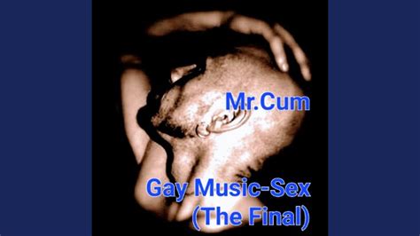 Gay Music Sex The Final YouTube