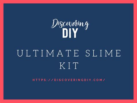 Ultimate Slime Kit by Discovering Diy - Issuu