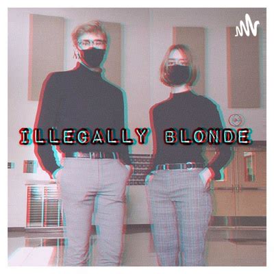 Illegally Blonde A Podcast On Spotify For Podcasters