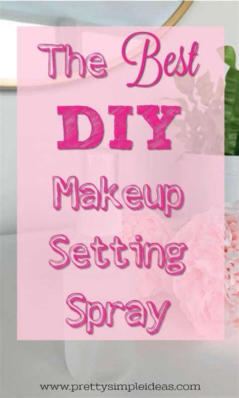 Diy Makeup Setting Spray Diy Makeup Setting Spray Makeup Setting Spray Diy Setting Spray