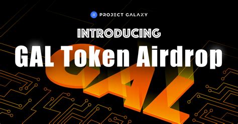 Rewarding Gal Early Adopters Gal Token Airdrop Galxe Campaigns