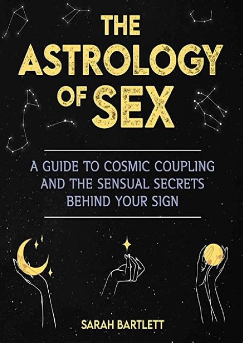 Download Astrology Of Sex A Guide To Cosmic Coupling And The Sensual Secrets Behind Your Sign