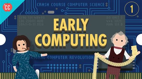 Early Computing Crash Course Computer Science 1