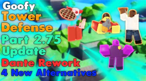 Roblox Goofy Tower Defense Part 2 75 UPDATE DANTE REWORK 4 NEW