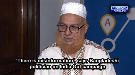 There Is Misinformation Says Bangladeshi Politician On India Out