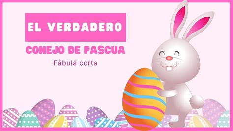 EL VERDADERO CONEJO DE PASCUA Fábula corta para niños en Español