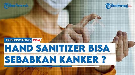 Benarkah Penggunaan Hand Sanitizer Bisa Sebabkan Kanker Begini Kata