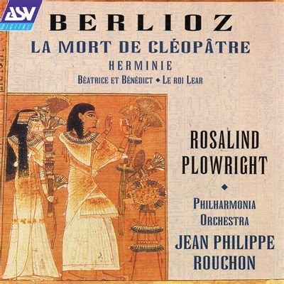 Berlioz La Mort De Cleopatr Hector Berlioz Rouchon Jean Philippe