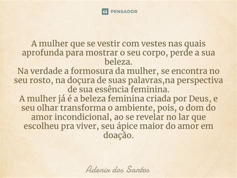 ⁠a Mulher Que Se Vestir Com Vestes Nas Adenir Dos Santos Pensador