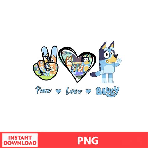 Peace Love Bluey Svg Day Svg Some Chilli Heeler Bluey Png Bu Inspire