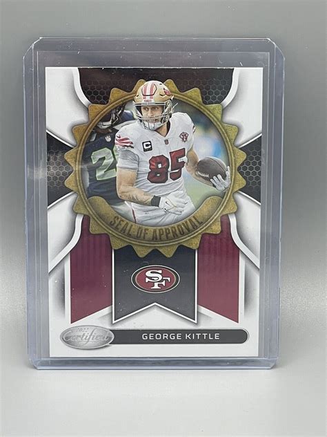 2022 Panini Certified GEORGE KITTLE SA 15 Seal Of Approval San