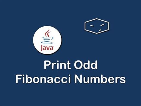 Learn Print Odd Fibonacci Numbers In Java Mind Luster