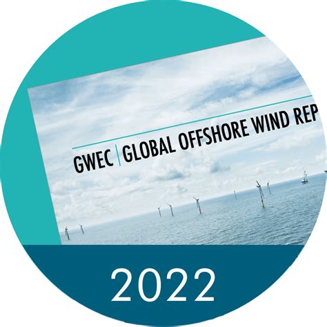 Gwecs Global Offshore Wind Report 2022 Global Wind Energy Council