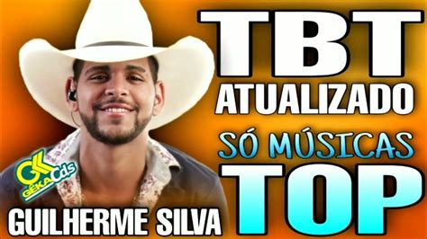 Guilherme Silva Tbt Atualizado Pra VocÊ Curtir E DanÇar Youtube