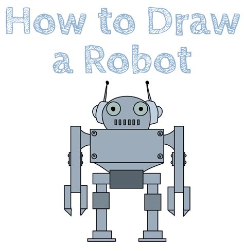 How To Draw A Robot Step By Step Draw For Kids