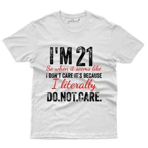 Im 21 Dont Care T Shirt 21st Birthday Collection Birthday Cake