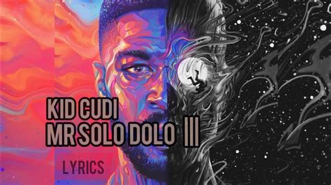 Kid Cudi Mr Solo Dolo 3 Lyrics YouTube