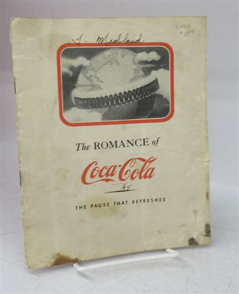 The Romance Of Coca Cola The Pause That Refreshes De Coca Cola Ltd