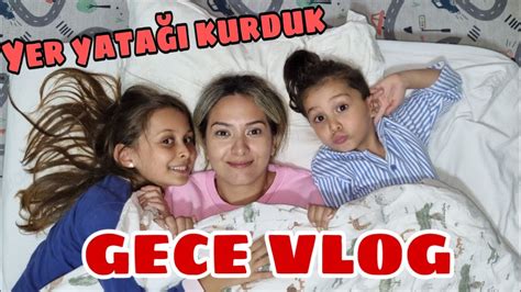 Gece Vlog R Ya Ve R Zgar A Yer Yata I Kurduk Youtube