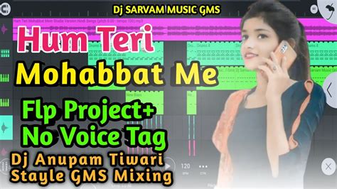 Hum Teri Mohabbat Mein Yun Pagal Hindi Dj Remix Flp Project No Voice