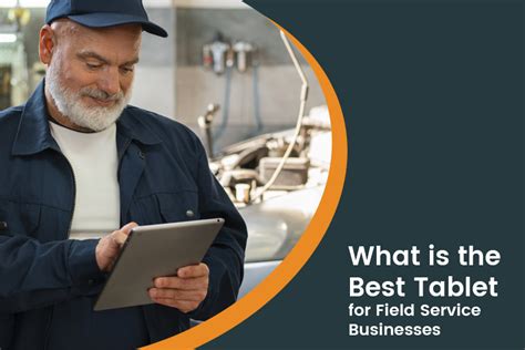 What Is The Best Tablet For Business Based On Field Service