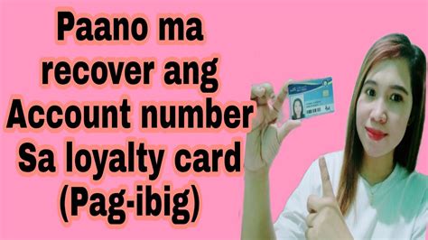 Paano Ma Recover Ang Account Number Ng Loyalty Card Tutorial Pag Ibig