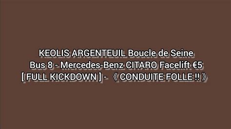 KEOLIS Argenteuil BDS Bus 8 Mercedes Benz CITARO Facelift FULL