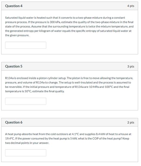 Solved Question 4 4 pts Saturated liquid water is heated | Chegg.com 