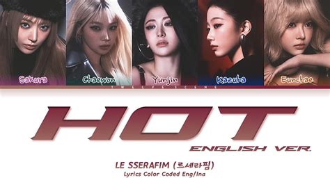 LE SSERAFIM 르세라핌 HOT English Ver Color Coded Lyrics Sub Indo