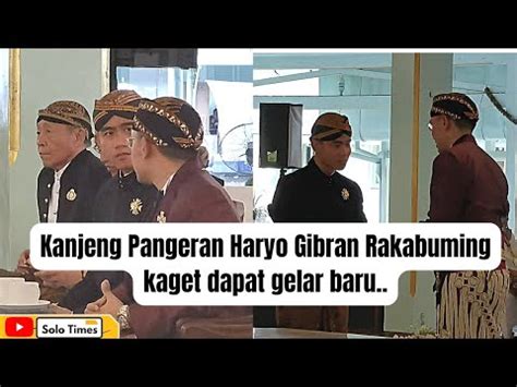 GIBRAN Sandang Gelar Baru Dari KGPAA Mangkunegara X YouTube