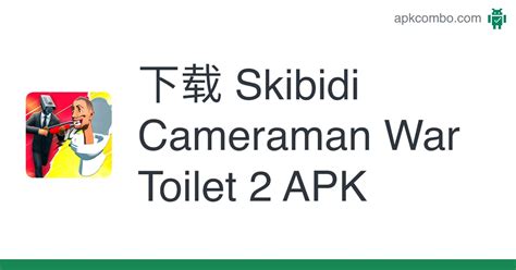 Skibidi Cameraman War Toilet Apk Android App