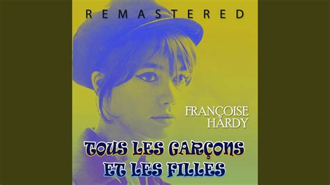 Tous Les Gar Ons Et Les Filles Remastered Youtube