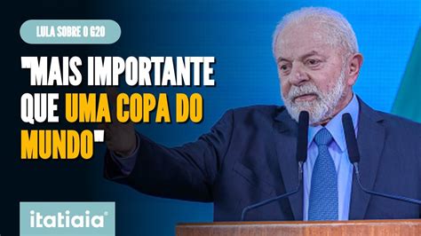 LULA SOBRE G 20 MAIS IMPORTANTE EVENTO INTERNACIONAL QUE O BRASIL VAI